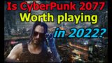 Is Cyberpunk 2077 Worth Playing in 2022?