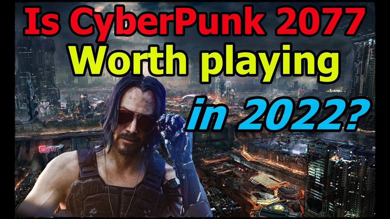 стоит ли покупать cyberpunk 2077 в 2022