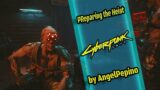 Preparing The Heist … CyberPunk 2077 (Feat AngelPepino)