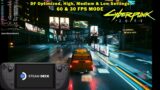 Steam Deck: Cyberpunk 2077 | 60 & 30 FPS | High, Medium & Low Settings | GoG Galaxy Version | Proton