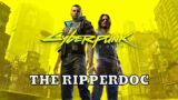 The Ripperdoc – Cyberpunk 2077