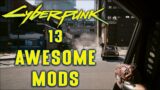 13 AWESOME MODS for Cyberpunk 2077