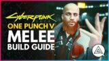 CYBERPUNK 2077 | ONE PUNCH V! Building the Strongest Character in Night City – Melee Build Guide