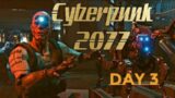 Cyberpunk 2077 Day 3