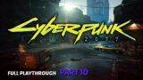 Cyberpunk 2077 Full Playthrough Part 10