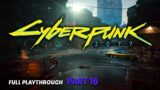 Cyberpunk 2077 Full Playthrough Part 16