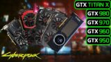 Cyberpunk 2077 | GTX 950, 960, 970, 980 and Titan X