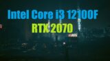 Cyberpunk 2077 – Intel Core i3 12100F / RTX 2070