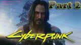 Cyberpunk 2077 Lets Play Part 2