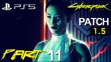 Cyberpunk 2077 PS5 Upgrade 60FPS Part 11 walkthrough gameplay no commentary