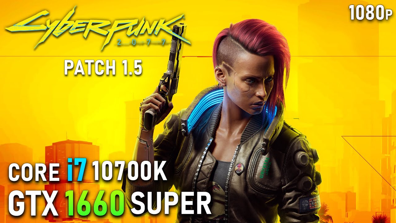 Cyberpunk 2077 Patch 1.5 : GTX 1660 Super | PC Gameplay Benchmark ...