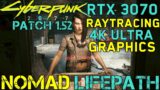 Cyberpunk 2077 – Patch 1.52 – Nomad Life Path – RTX 3070 – Raytracing 4K Graphics – 60FPS ULTRA