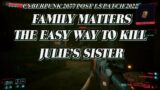 Cyberpunk 2077 , Post 1.5 Patch , 2022 , Family Matters , The Easy Way To Kill Julie's Sister