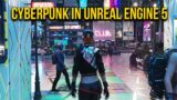 Cyberpunk 2077 REIMAGINED in Unreal Engine 5 – My Thoughts!