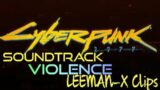 Cyberpunk 2077 Soundtrack | Violence | LMX Clips