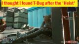 Cyberpunk 2077 – thought I found T-Bug after the Heist mission, location