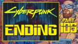 Ending | Cyberpunk 2077 | Part 105 (Blind Playthrough)