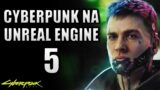 Jak by vypadal Cyberpunk 2077 na Unreal Engine 5?