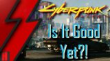 Revisiting Cyberpunk 2077 in 2022 – Is It Good Yet?!