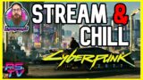 Stream & Chill | Cyberpunk 2077 | Part 06