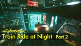 Train ride at night – Route 2: City Center, Westbrook, Heywood | Cyberpunk 2077