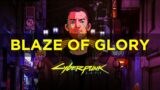 CYBERPUNK 2077 – A BLAZE OF GLORY