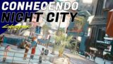 Conhecendo a famosa Night City | Cyberpunk 2077