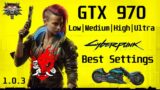 Cyberpunk 2077 | GTX 970 | Low/Medium/High/Ultra/Best Settings