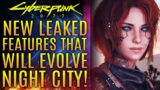 Cyberpunk 2077 – New Leaked Features Will EVOLVE Night City To Feel Alive!  All New Updates!