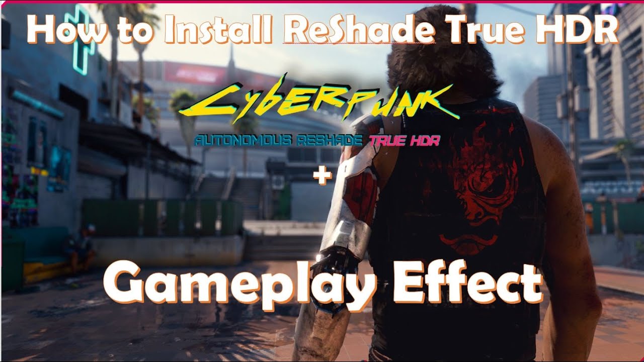 Cyberpunk 2077 Reshade True Hdr Mod How To Install And Gameplay Cyberpunk 2077 Videos Cyberpunk 2077 Reshade True Hdr Mod How To Install And Gameplay Cyberpunk 2077 Videos