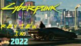 Is CYBERPUNK 2077 worth playing in 2022?