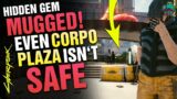 Mugged! Even CORPO Plaza isn't SAFE! Cyberpunk 2077 Hidden Gem!