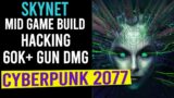 SKYNET OP Gun Hacker Build CYBERPUNK 2077