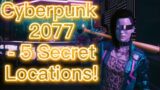 Cyberpunk 2077 – 5 Secret Locations!