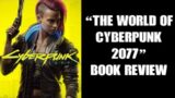 Book Review: "The World Of Cyberpunk 2077" Official History, Lore & Art