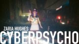 Cyberpunk 2077 – Cyberpsycho – Zaria Hughes