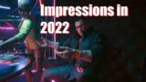 Cyberpunk 2077 in 2022! My First Impressions!