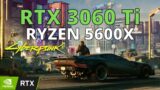 RYZEN 5 5600X RTX 3060 Ti CYBERPUNK 2077 | 1080p 1440p 4K