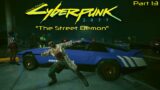 The Street Demon – Cyberpunk 2077 Part 13