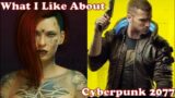 What I Like About Cyberpunk 2077