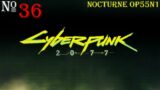 36  Cyberpunk 2077  Nocturne Op55N1 – Main Job  Nocturne Op55N1