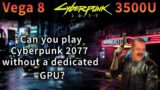 Cyberpunk 2077 | AMD Ryzen 5 3500U APU | Vega 8 | 1080 & 720p Settings Tested