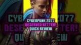 Cyberpunk 2077 – DESERVED BETTER – Quick Review