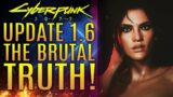 Cyberpunk 2077 – Update 1.6…The Brutal Truth Revealed! CD Projekt RED On Updates and Expansion!