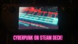 Cyberpunk 2077 on Steam Deck – 30 FPS! (Eye Candy)