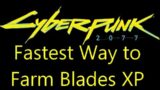 Fastest way to farm blades XP in Cyberpunk 2077