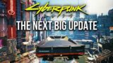 When Can We Expect Next Big Cyberpunk 2077 Update?