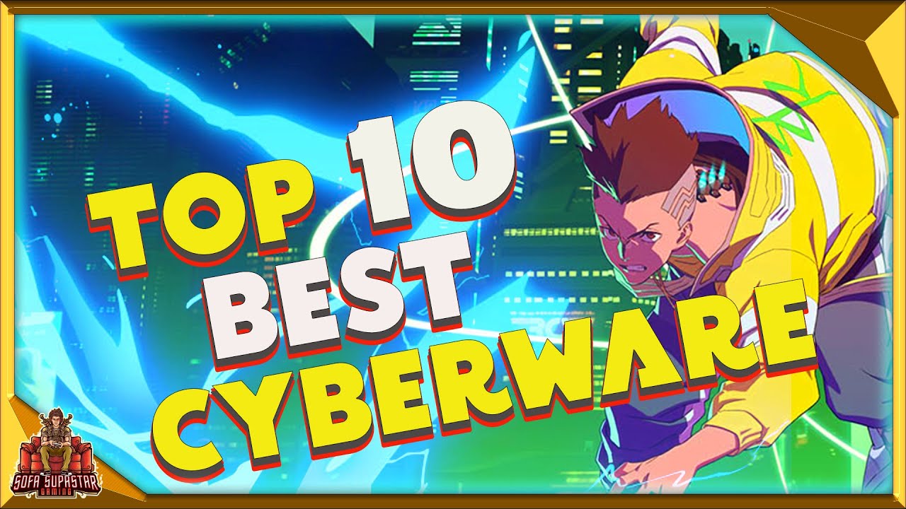 Cyberpunk 2077 Best Cyberware - Top 10 Must Have Legendary And Epic ...