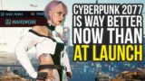 Cyberpunk 2077 Is Way Better Now Than At Launch (Cyberpunk 2077 Update)