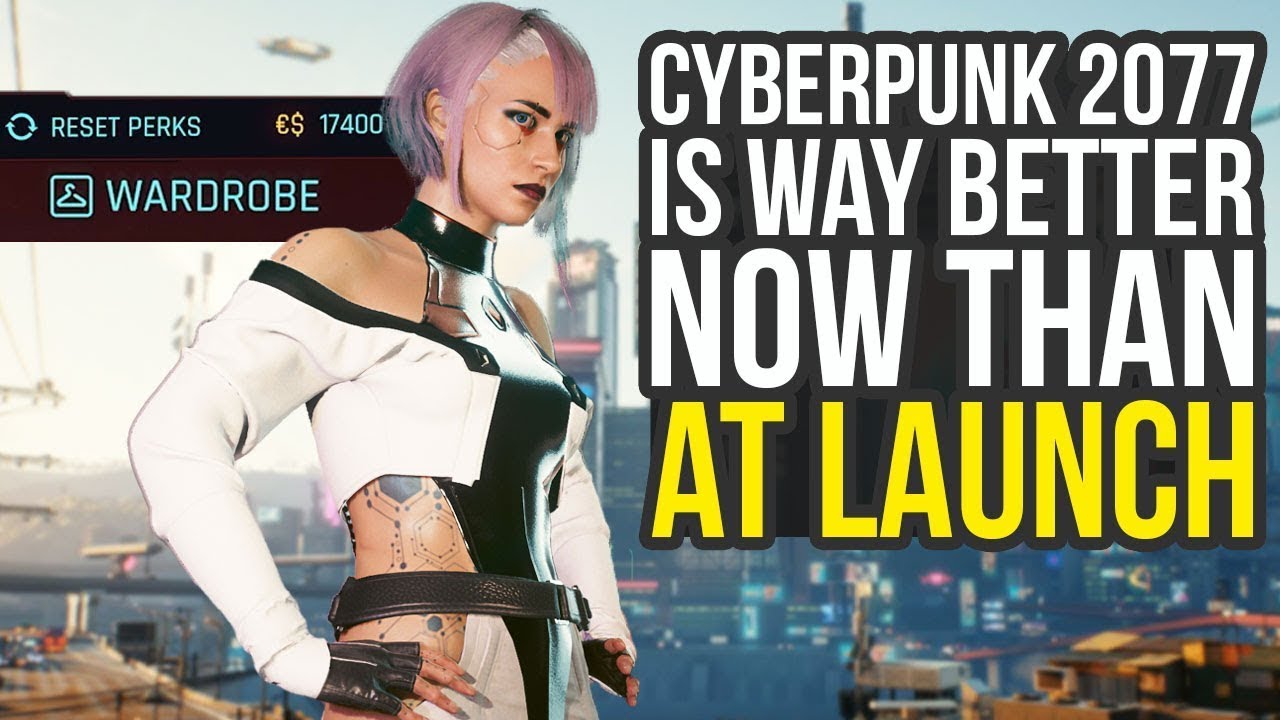 Cyberpunk 2077 Is Way Better Now Than At Launch (Cyberpunk 2077 Update